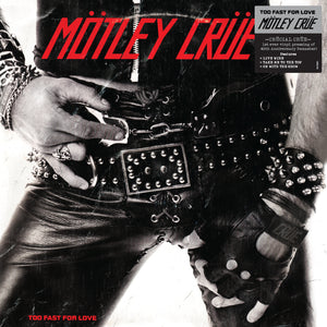 Too Fast For Love Vinyl